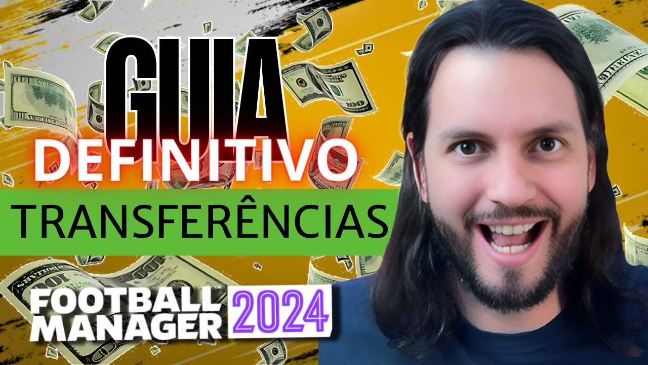 A arte das transferências no FM24 - Guia Definitivo