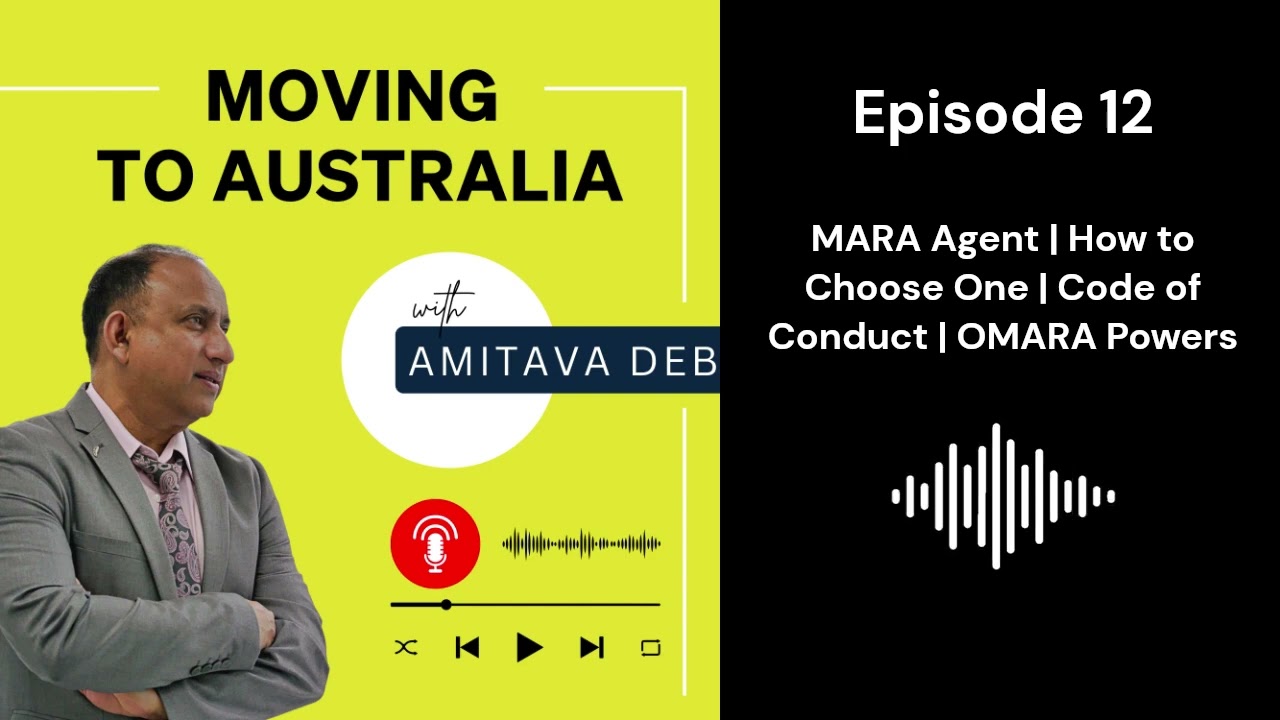 Ep. 12 - Australian Immigration - MARA Agent | How to Choose One | OMARA Powers | Code of Conduct