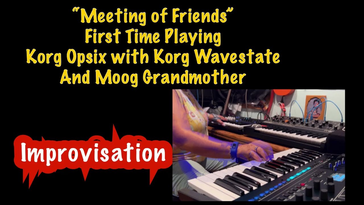 Korg Opsix w/ Moog Grandmother & Korg Wavestate Improv / 