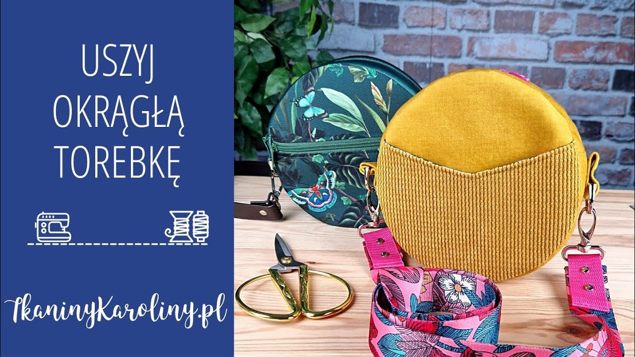 Jak uszyć okrągłą torebkę? Tutorial DIY Tkaniny Karoliny