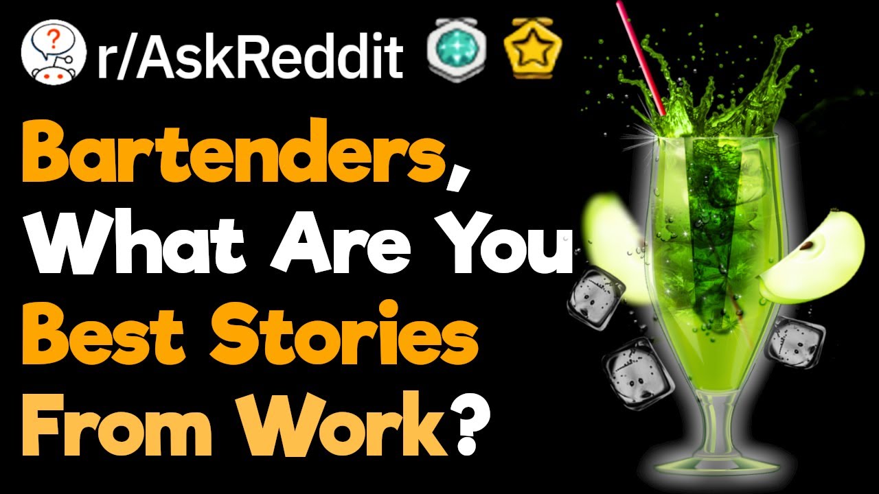 Bartenders, What Are Your Craziest Stories From Work?