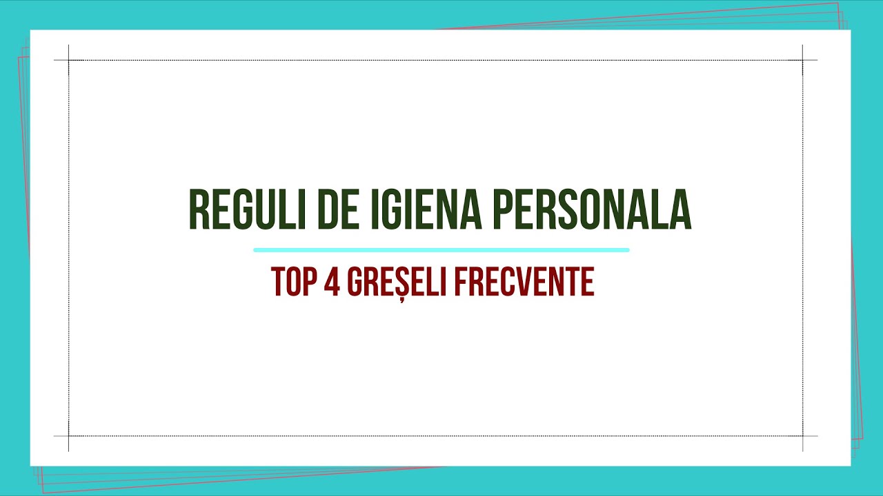 Reguli de igiena personala: Top 4 greseli frecvente