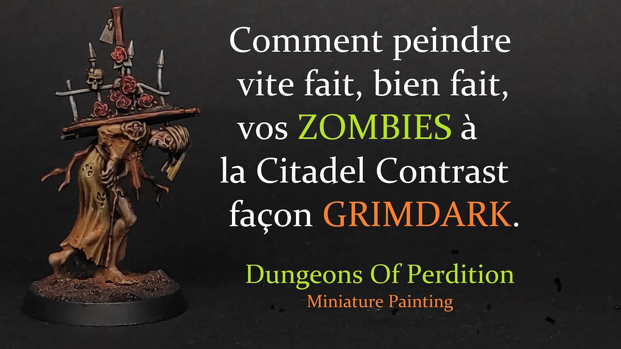 Comment peindre vite fait bien fait, vos Zombies à la Citadel Contrast façon Grimdark.