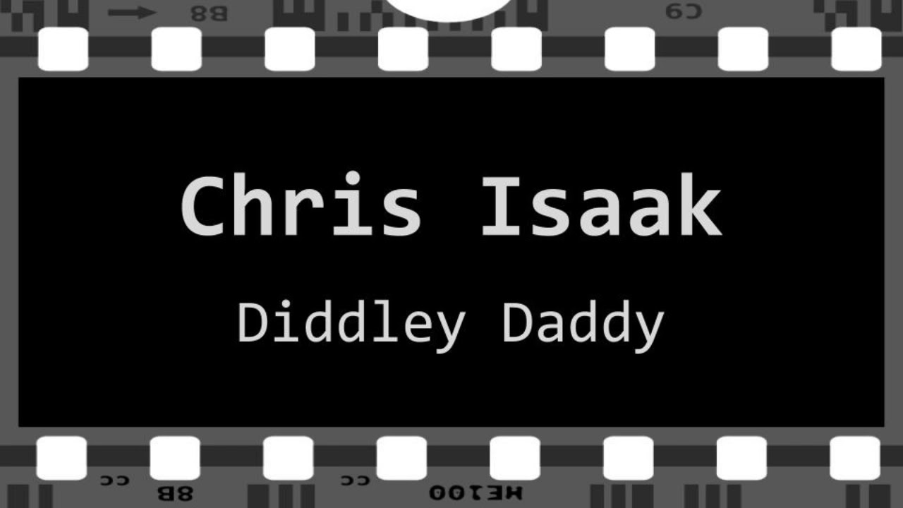 Chris Isaak-Diddley Daddy