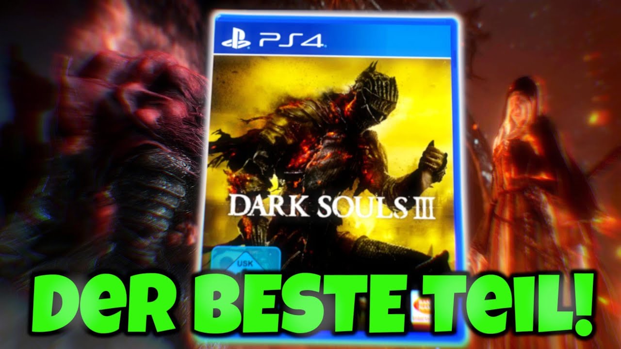 Warum Dark Souls III der BESTE Teil der Reihe ist!