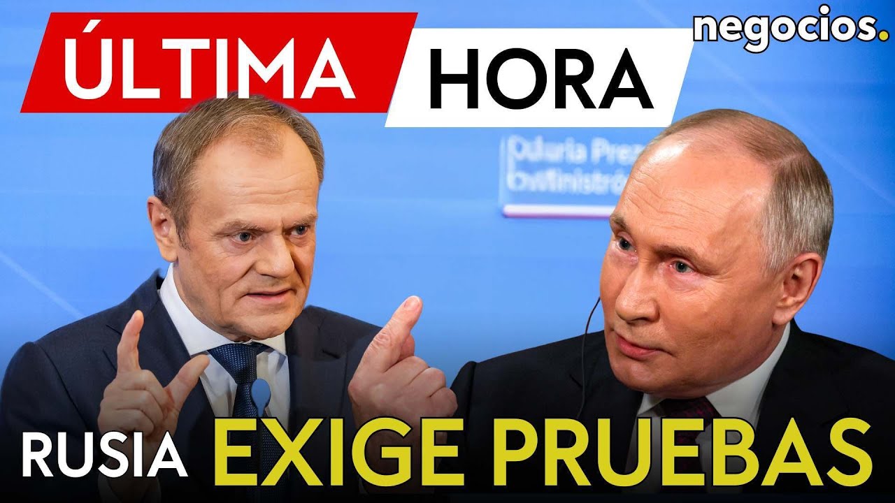 ÚLTIMA HORA | Rusia exige pruebas a Polonia, Varsovia llama a consultas a Moscú y Bielorrusia aviso