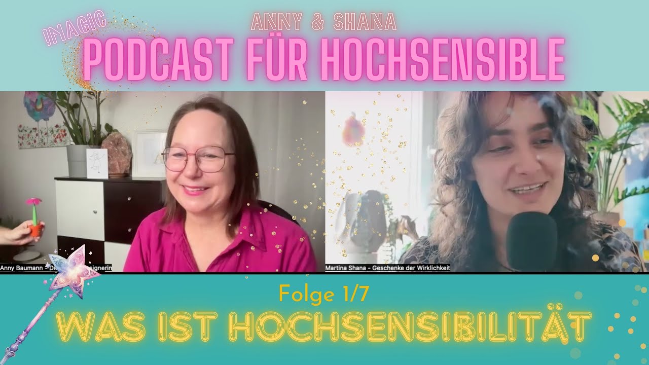 Hochsensibilität - was ist das wirklich? 🌟 INSPIRATIONEN aus unserem Blick 💖 zu Gast: Anny (Podcast)