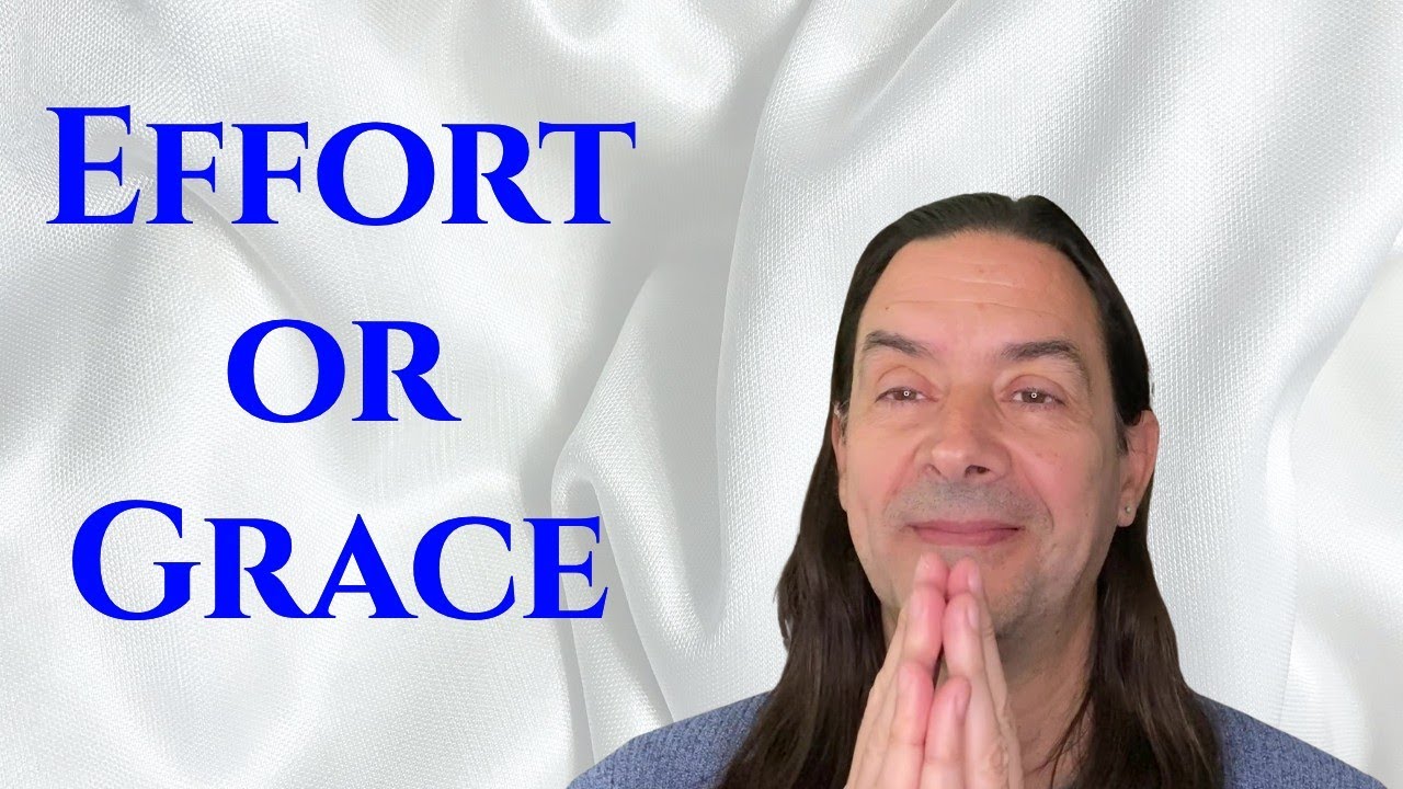 Effort and/or Grace