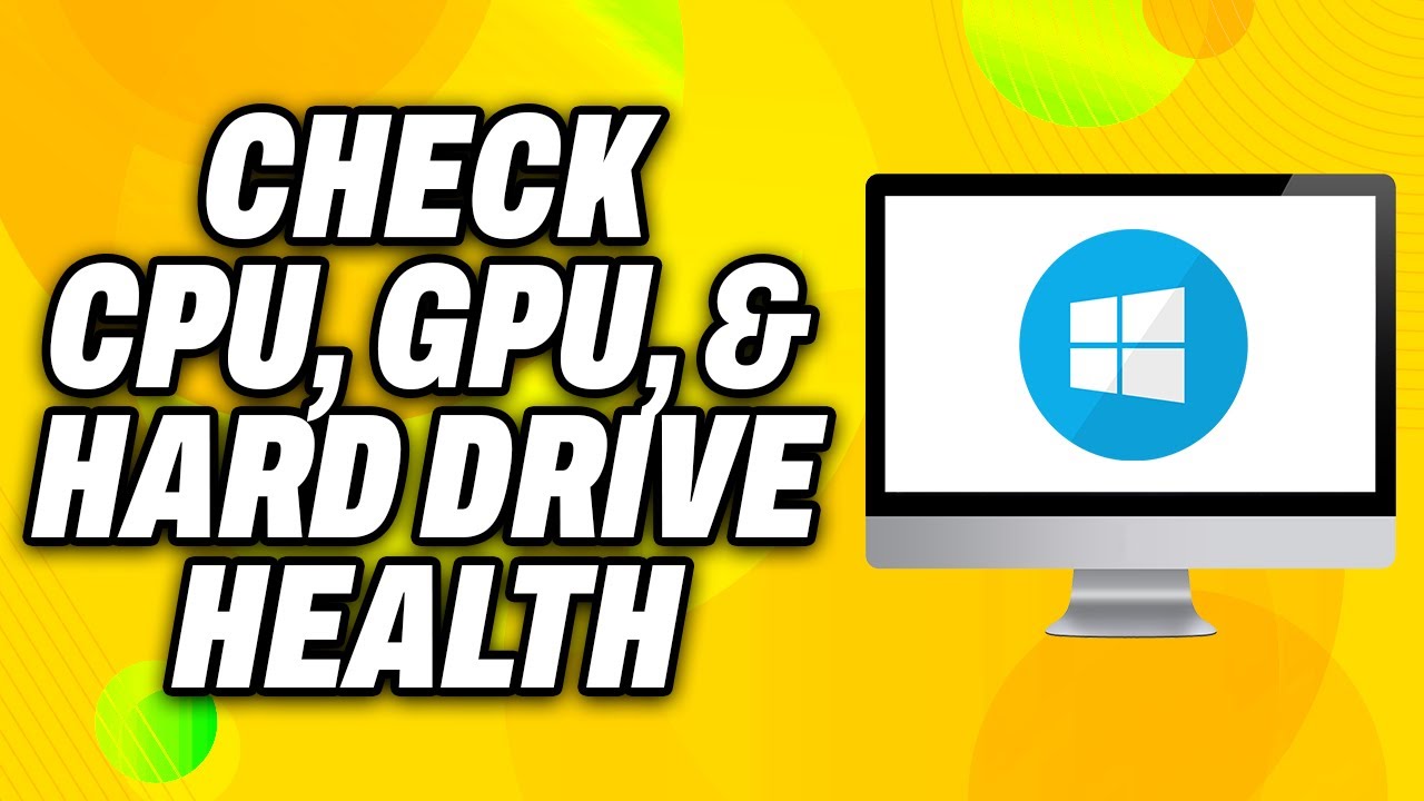 How To Check CPU, GPU, and Hard Drive Health on Windows PC - Quick Fix