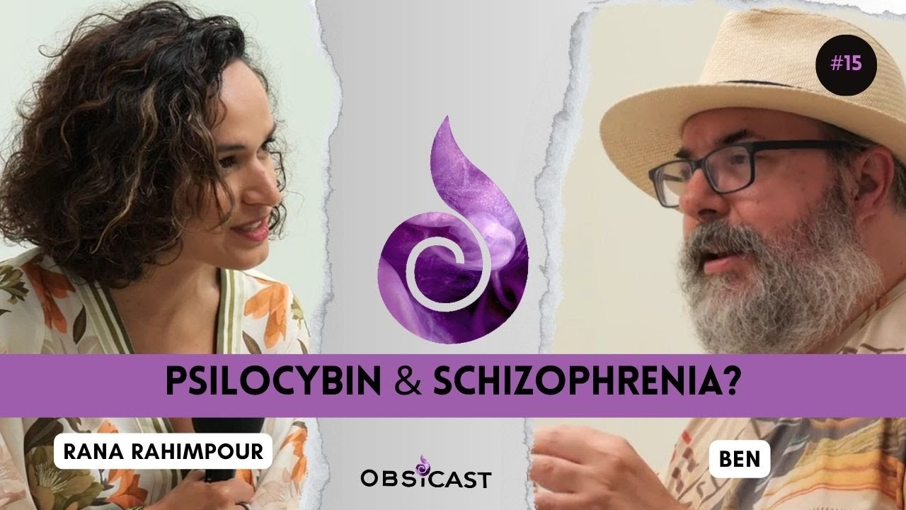 Psilocybin & Schizophrenia — Ben’s Unbelievable Recovery Story | Julian & Ben on Obsicast