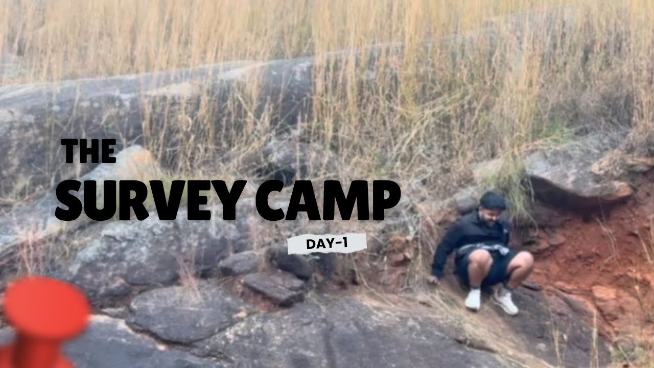 Survey Camp Day-1 | First Vlog | Fell from a Hill 