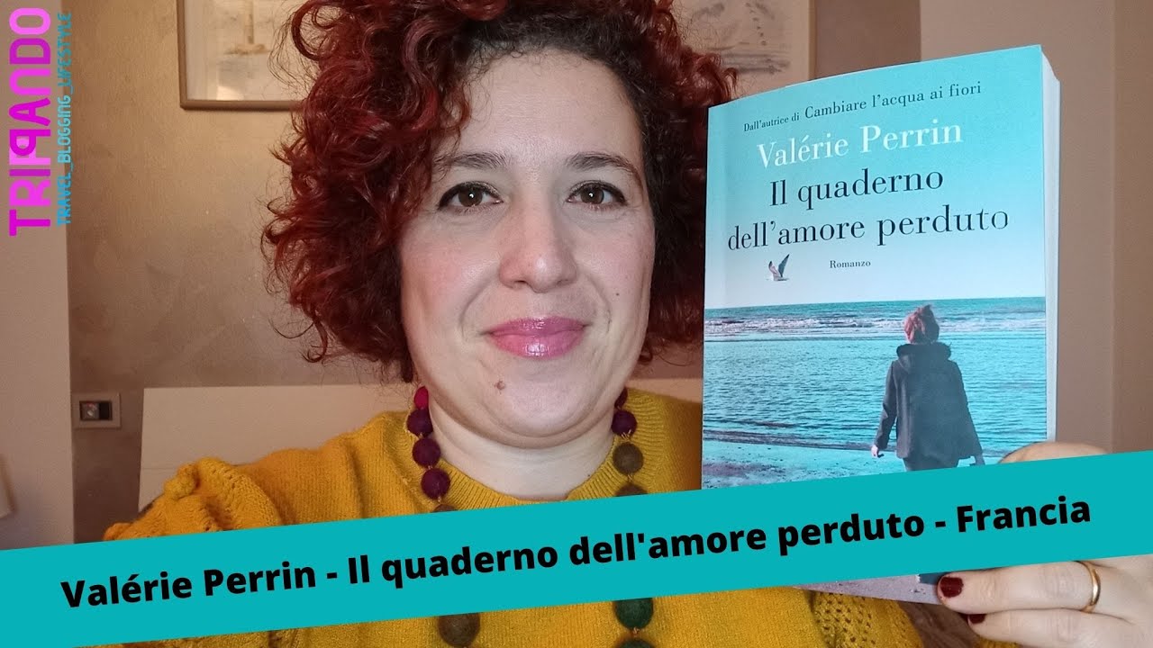 Il quaderno dell'amore perduto - Valérie Perrin - Francia