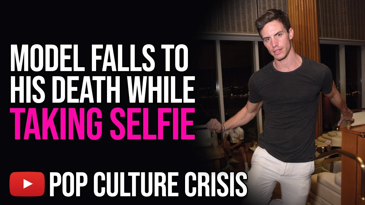 Model Falls to His Death While Taking a Selfie