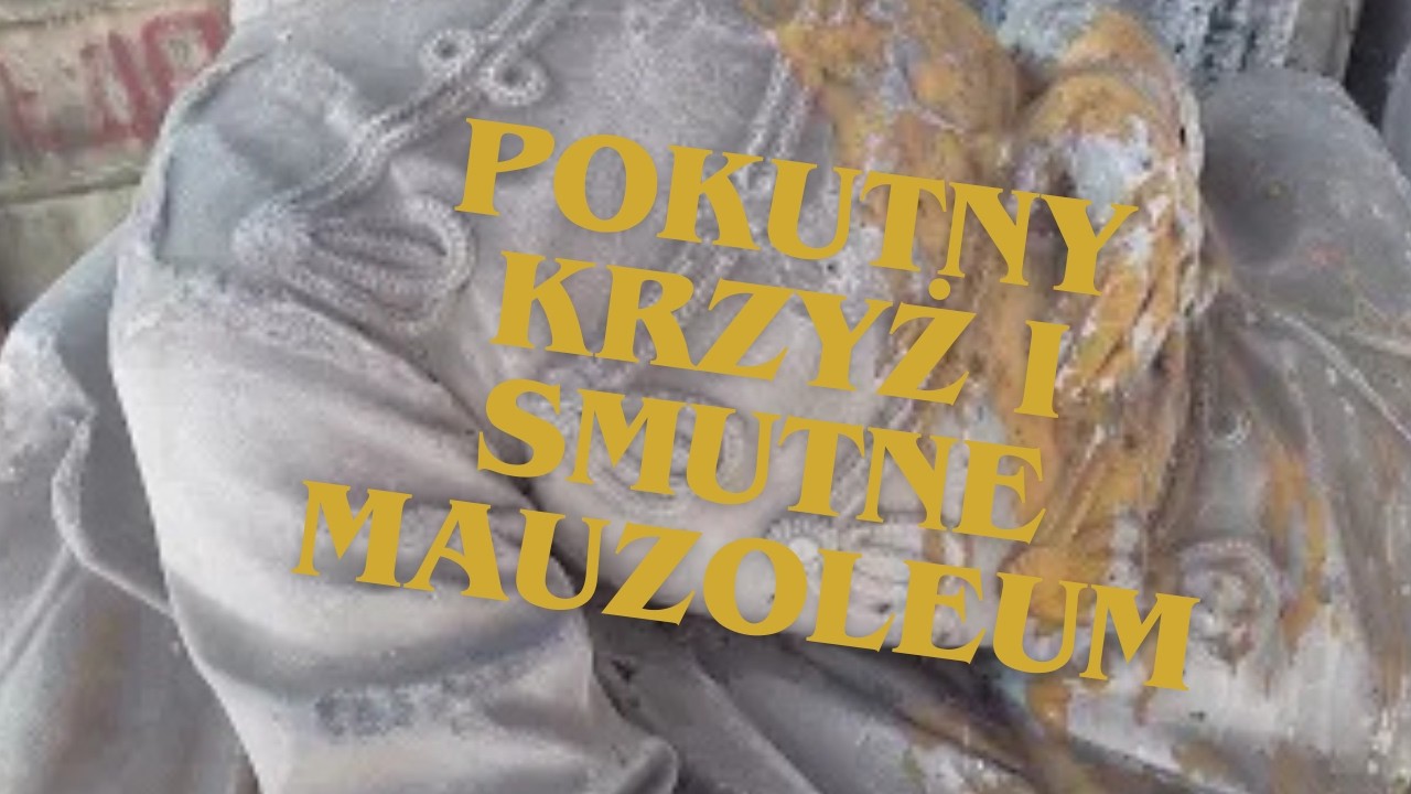 Pokutny krzyż i mauzoleum