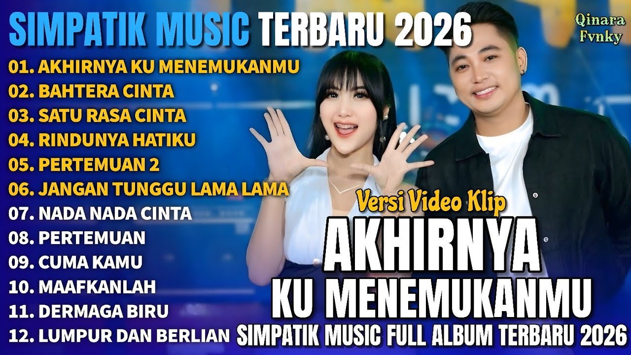 AKHIRNYA KU MENEMUKANMU - BAHTERA CINTA - SATU RASA CINTA - SIMPATIK MUSIC FULL ALBUM TERBARU 2026