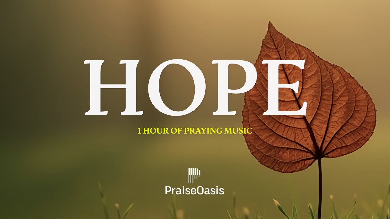 Hope in His Presence - 1 HOUR OF SOAKING WORSHIP MUSIC - Instrumental for Prayer & Meditation