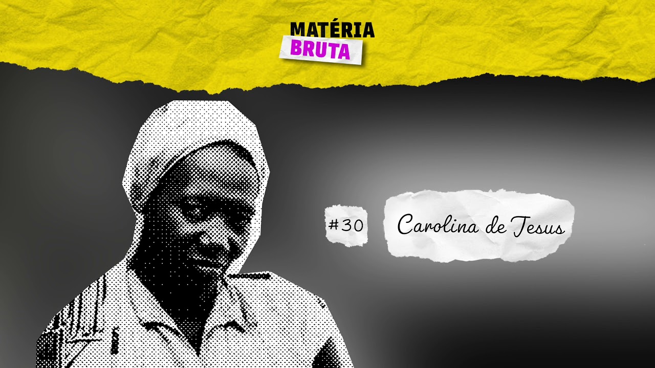 Podcast Matéria Bruta | Conheça Carolina de Jesus com Tom Farias