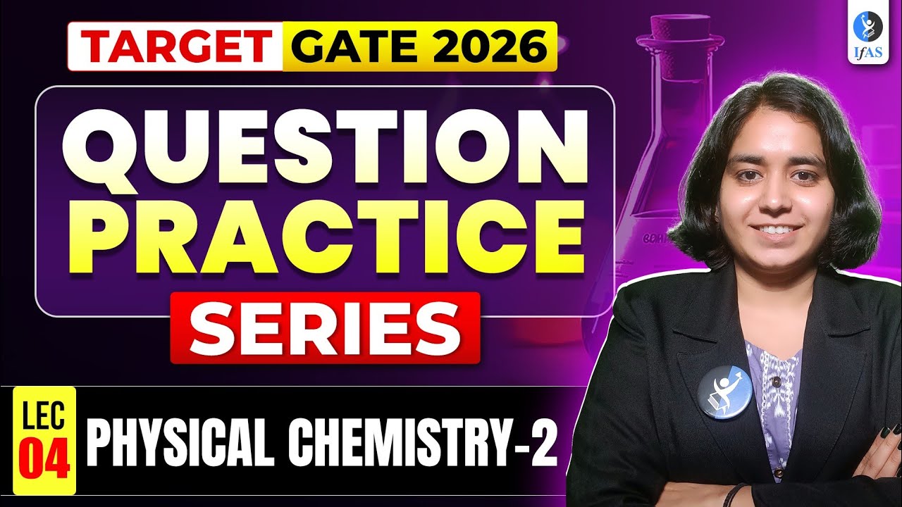 Physical Chemistry -2 | Questions Practice Series| Gate 2026 | IFAS