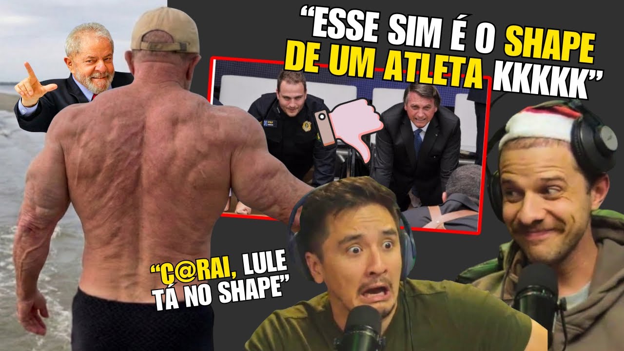 E O LULE QUE TÁ COM O SHAPE MELHOR QUE O BOZONARO?