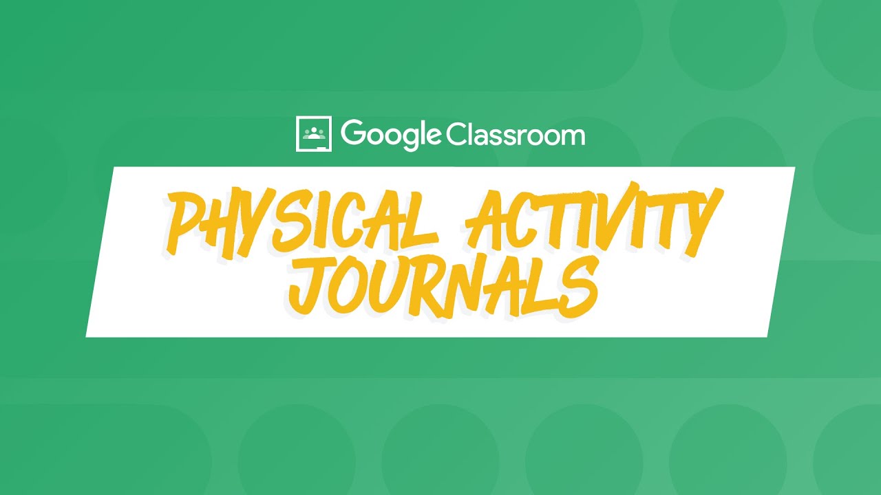 Google Classroom Physical Activity Journals | The #PhysEd Show