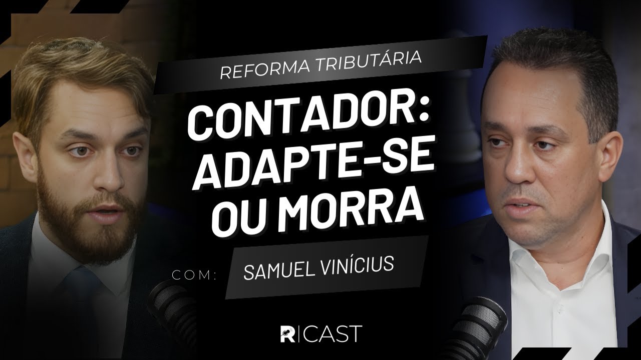 EP 17: CONTADOR, ADAPTE-SE OU MORRA: A REFORMA TRIBUTÁRIA JÁ DECIDIU #contador  #reformatributária