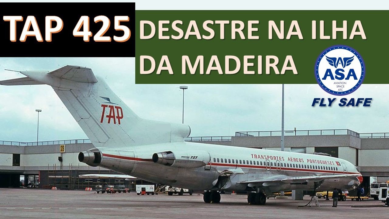 TAP 425: DESASTRE NA ILHA DA MADEIRA - Canal ASA (Fly Safe) - Episódio 383