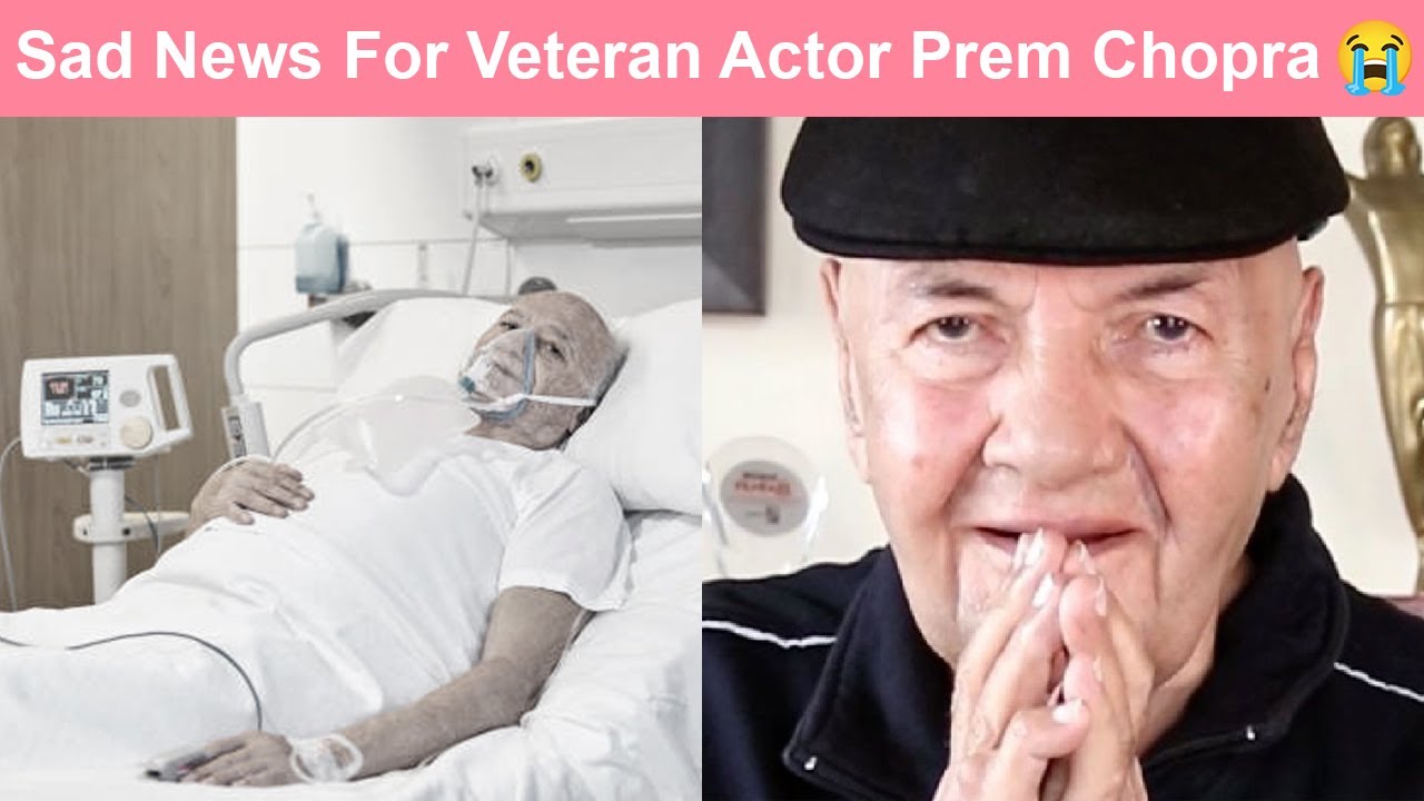 Sad News For Veteran Actor Prem Chopra 😭😭😭