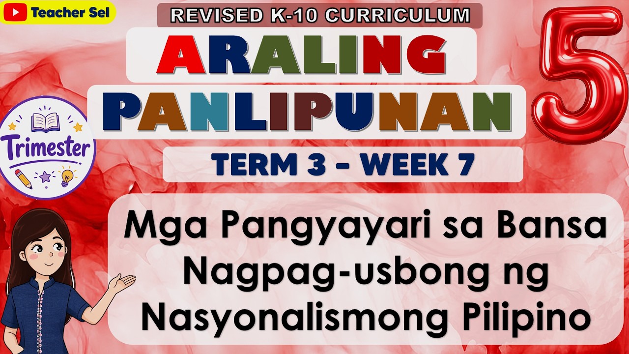 AP 5 Quarter 4 Week 5 Revised K-12 Mga Pangyayari sa Bansa Nagpag-usbong ng Nasyonalismong Pilipino