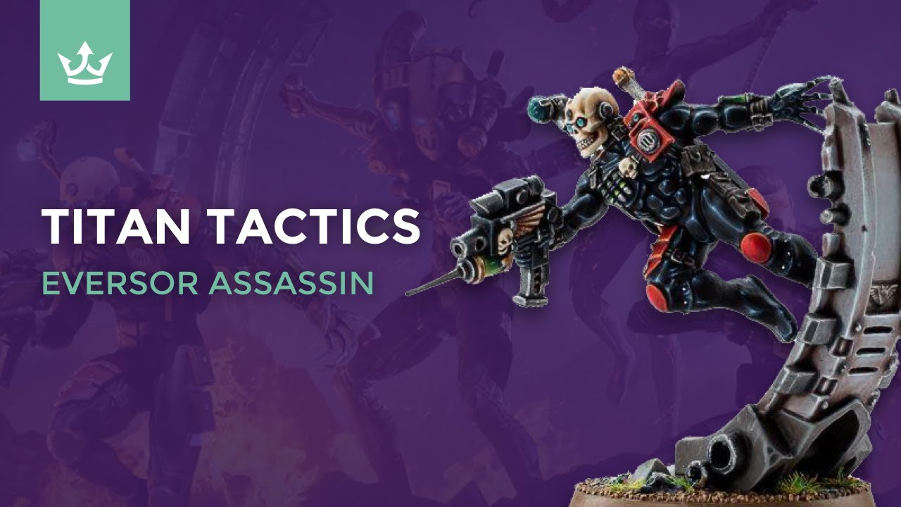 New Eversor Assassin Rules and Tactics
