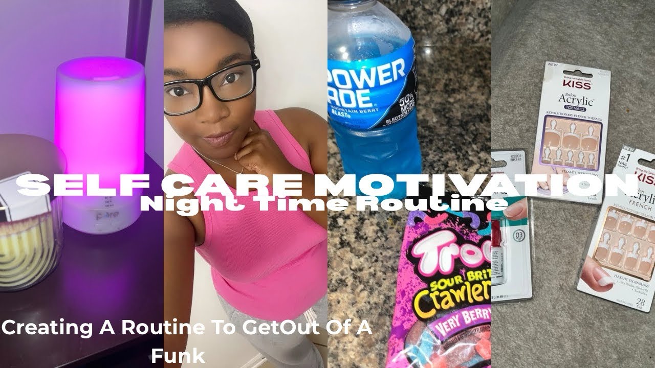 SELF CARE MOTIVATION |night time routine creating a routine to get out of a funk