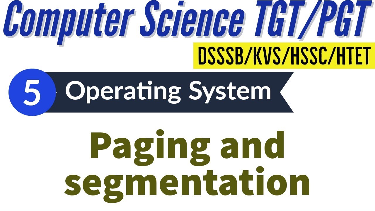 Computer Science TGT/PGT || Operating system || Paging and segmentation || DSSSB/HSSC/KVS/HTET/NET