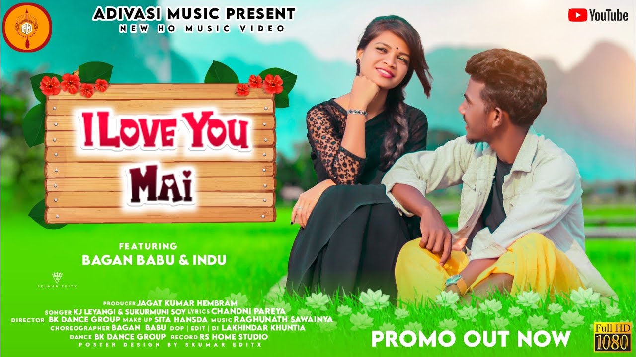 I LOVE YOU MAI : NEW HO MUNDA SONG !! BAGAN BABU & INDU !! 2022 !! BAGAN BABU