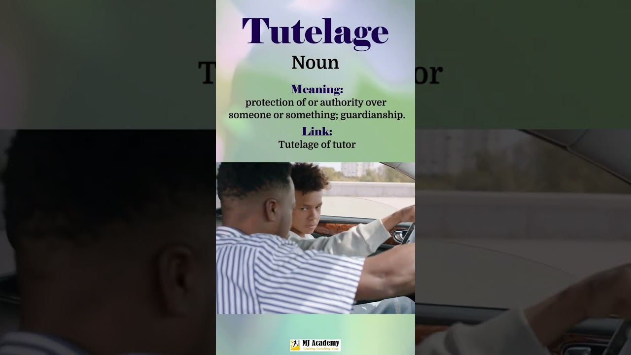📜 Unraveling Tutelage 🌟 : Meaning of Tutelage