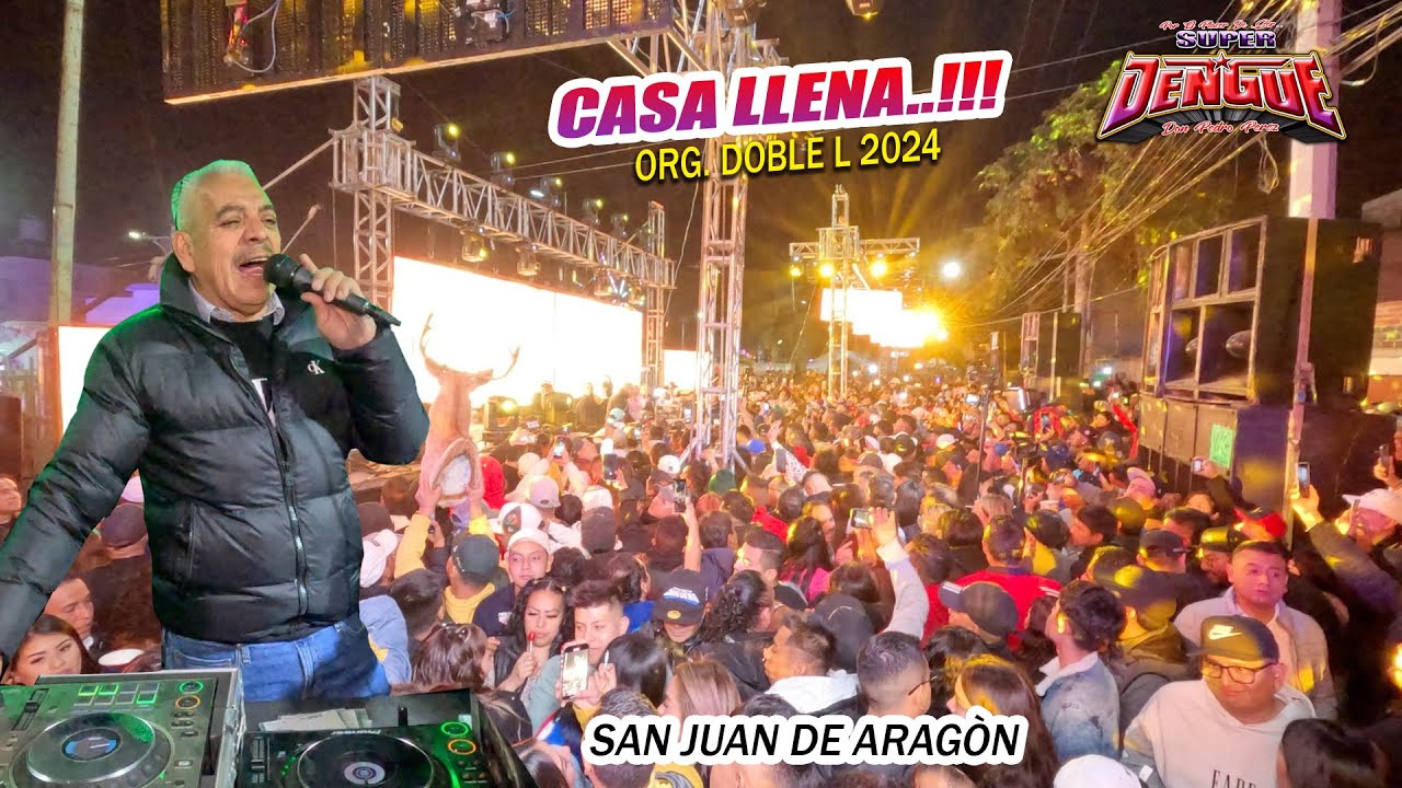 🔥 CASA LLENA !!! SONIDO SUPER DENGUE  ⭐⭐⭐⭐⭐ ORG DOBLE L - SAN JUAN DE ARAGON 2024