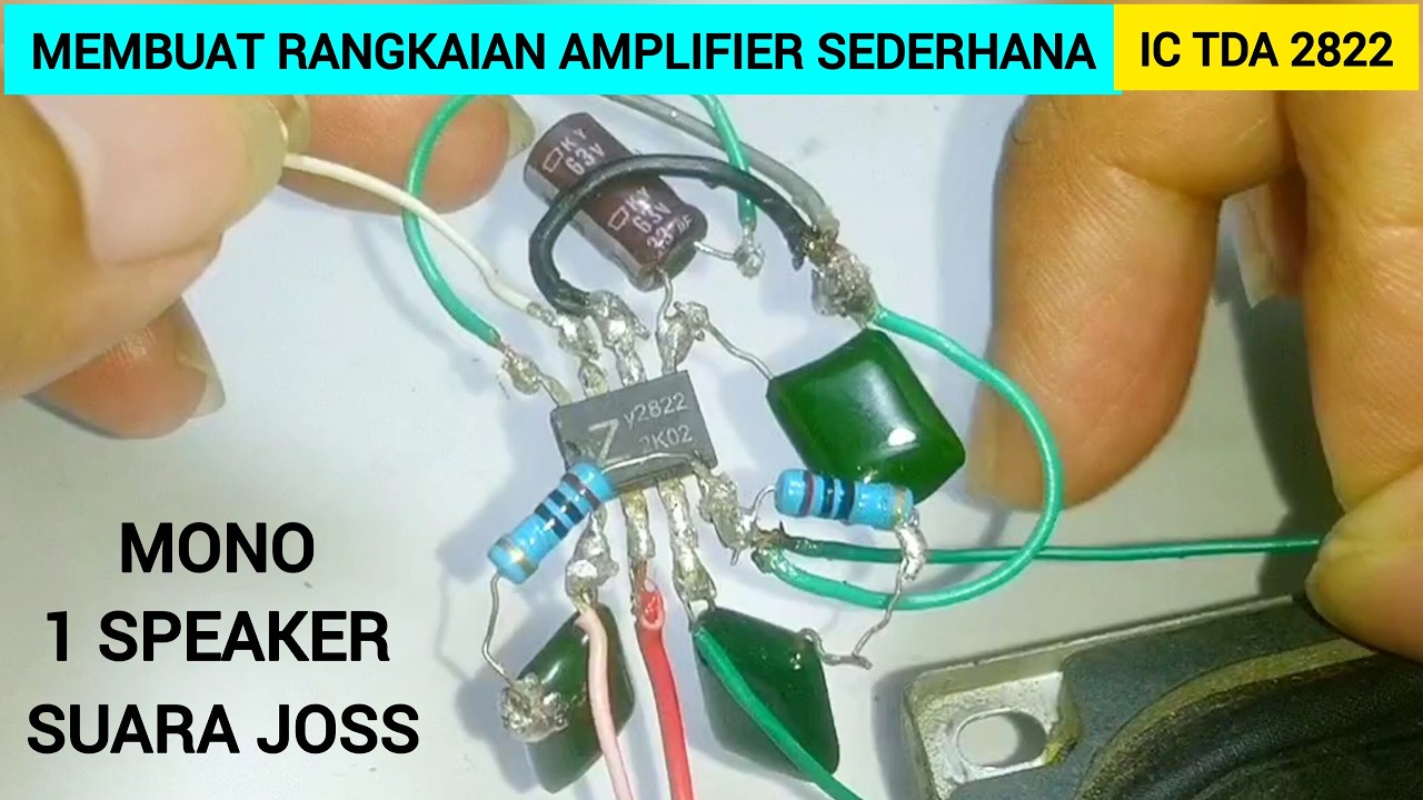 membuat rangkaian amplifier sederhana suara mantap menggunakan IC TDA 2822 mono 1 speaker