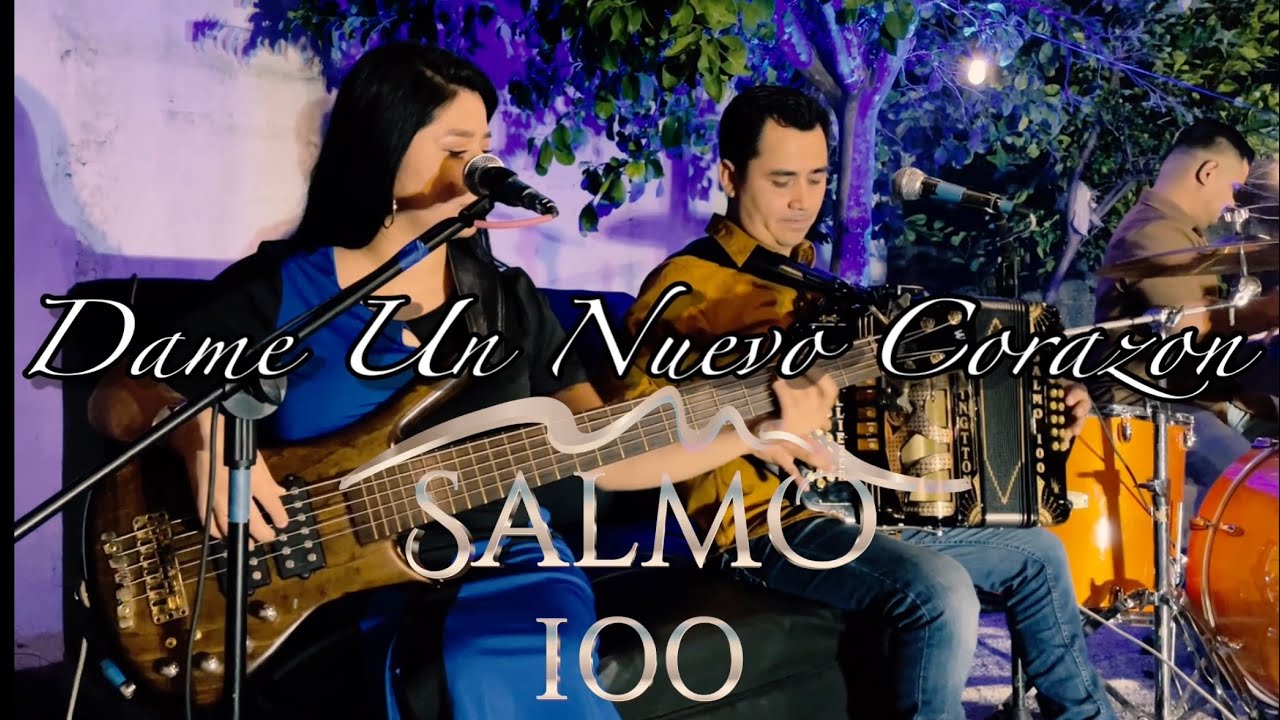DAME UN NUEVO CORAZÓN | GRUPO SALMO 100 