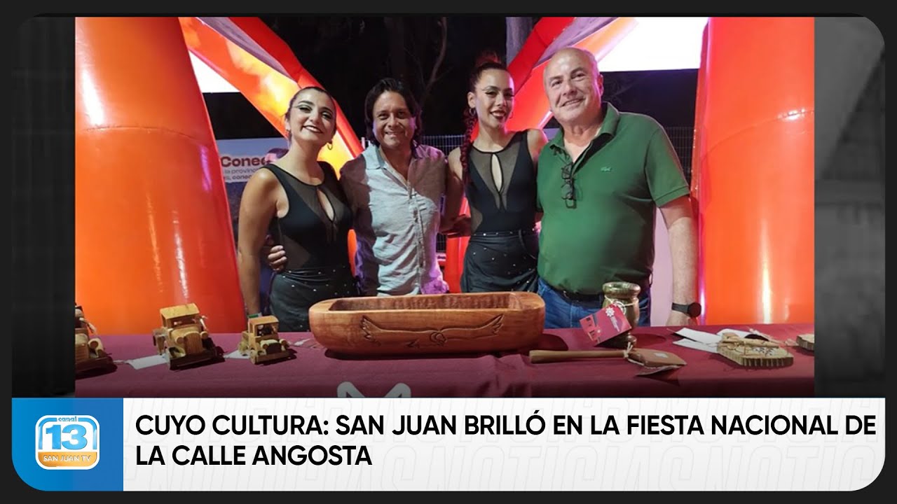 Cuyo Cultura: San Juan brilló en la Fiesta Nacional de la Calle Angosta