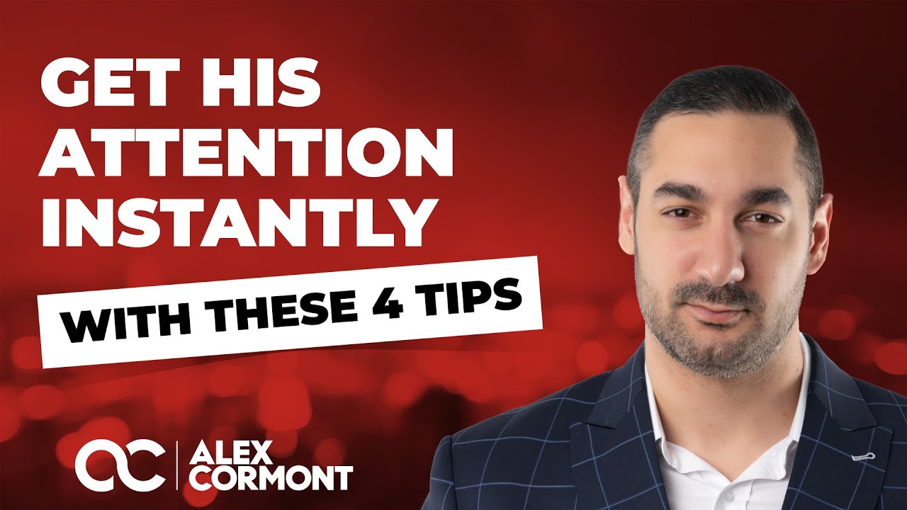 Get His Attention INSTANTLY With These 4 Tips