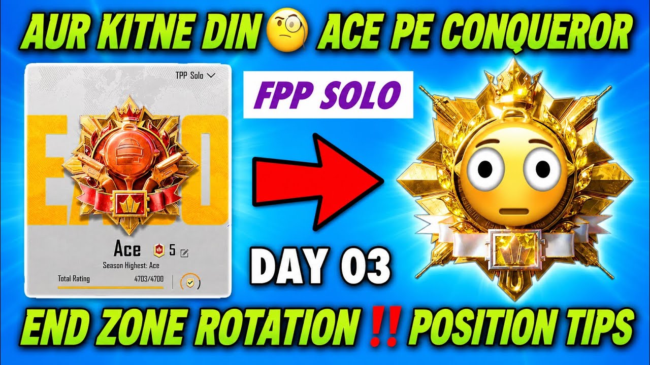 🇮🇳FPP SOLO : DAY 03 - ACE PE CONQUEROR AUR KITNE DIN TAK RAHEGA⁉️| END ZONE ROTATION / POSITION TIPS