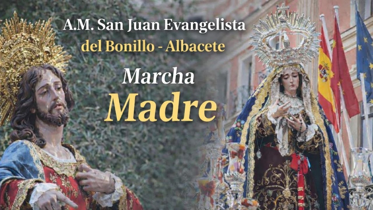 MARCHA MADRE/A.M. SAN JUAN EVANGELISTA DEL BONILLO - ALBACETE 