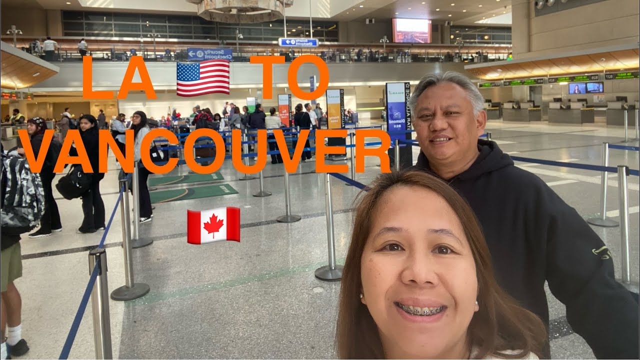 USA 🇺🇸 TO CANADA 🇨🇦 | LAX to YVR | flying from LA to Vancouver | Flair Airlines | eta visa 