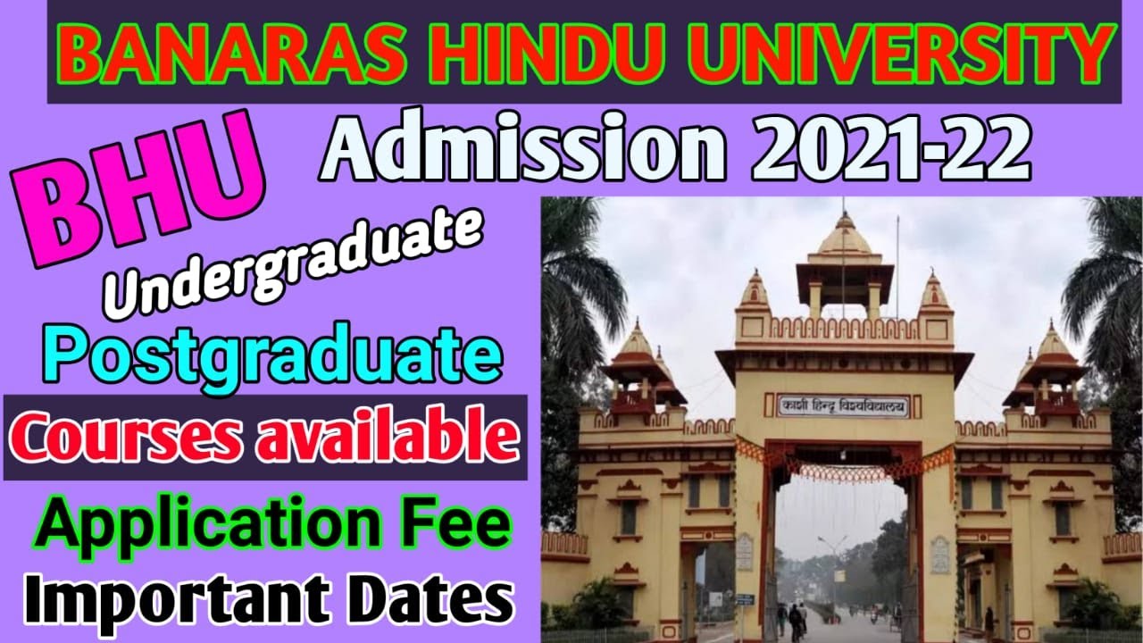 BHU Admission 2021-22 | Important Dates | Entrance Exam | Undergradute | Postgraduate | mgcuupdates
