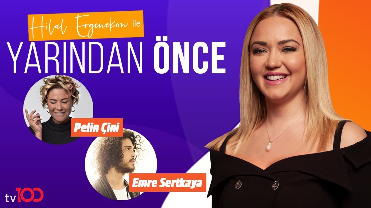 Emre Sertkaya ve Pelin Çini Hilal Ergenekon ile Yarından Önce | 30 Temmuz 2019