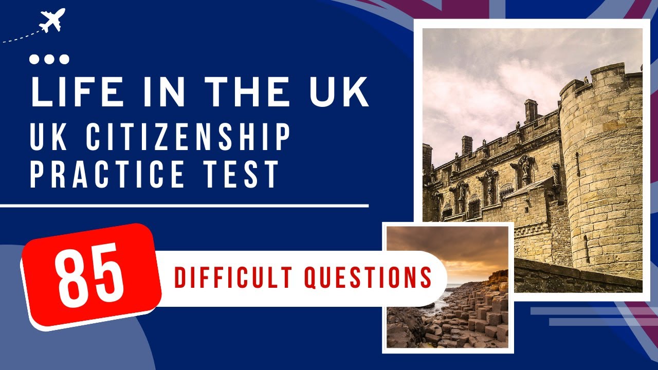 Life In The UK Test Exam - UK Citizenship Practice Test (85 Difficult Questions)