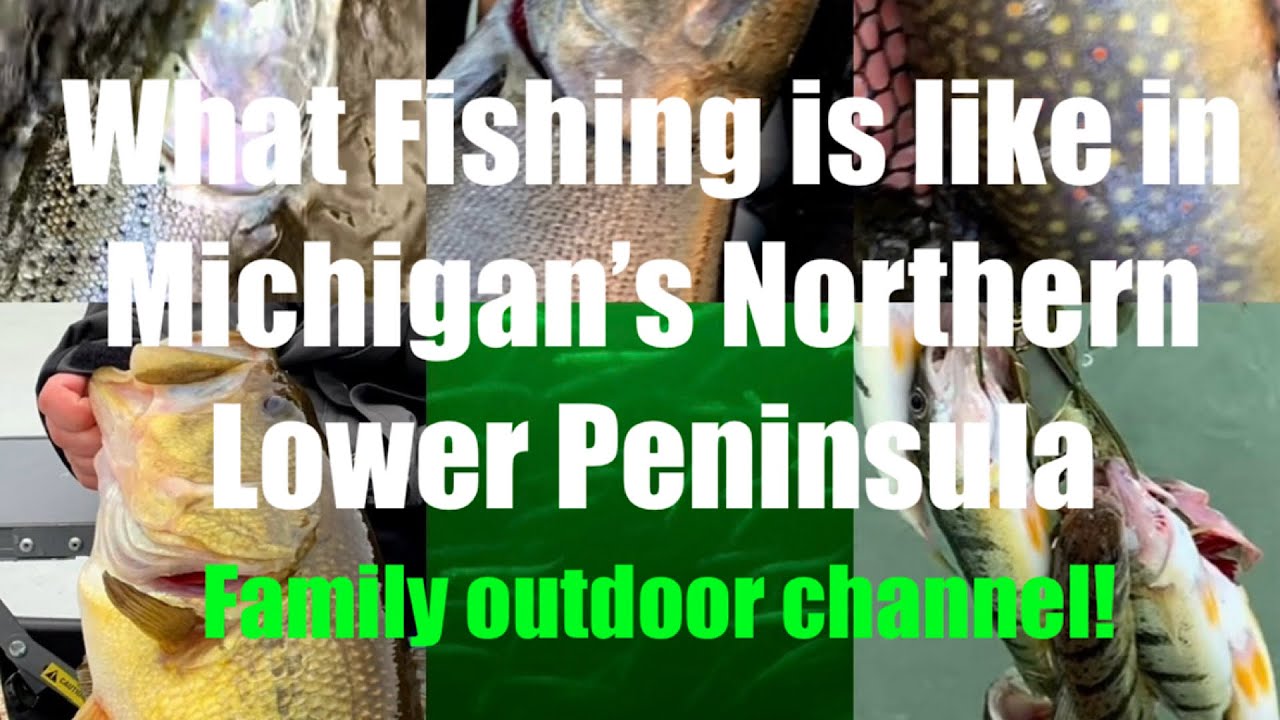What Fishing is like in Michigan’s Northern Lower Peninsula 