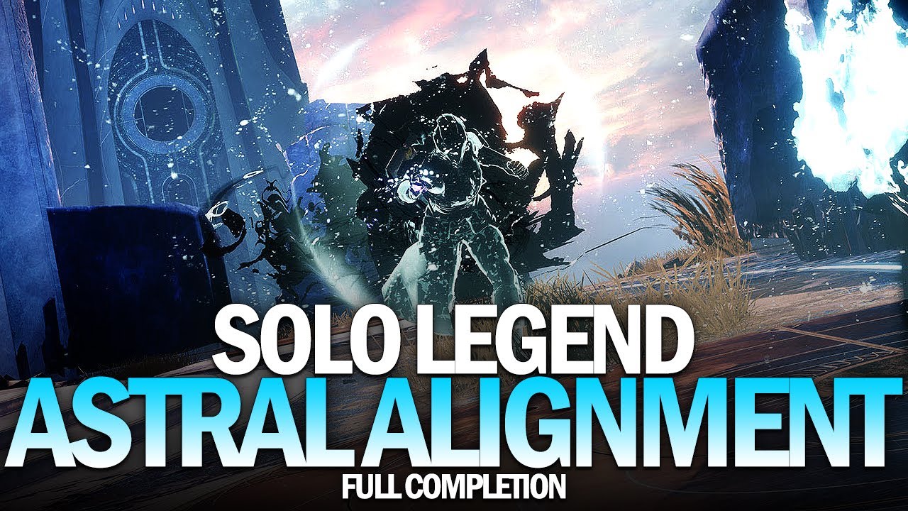 Solo Legend Astral Alignment - Full Completion [Destiny 2]