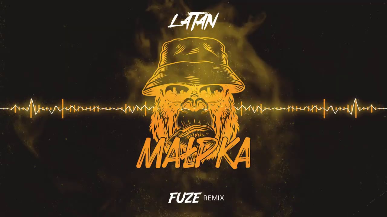LataN - Małpka (FUZE REMIX)