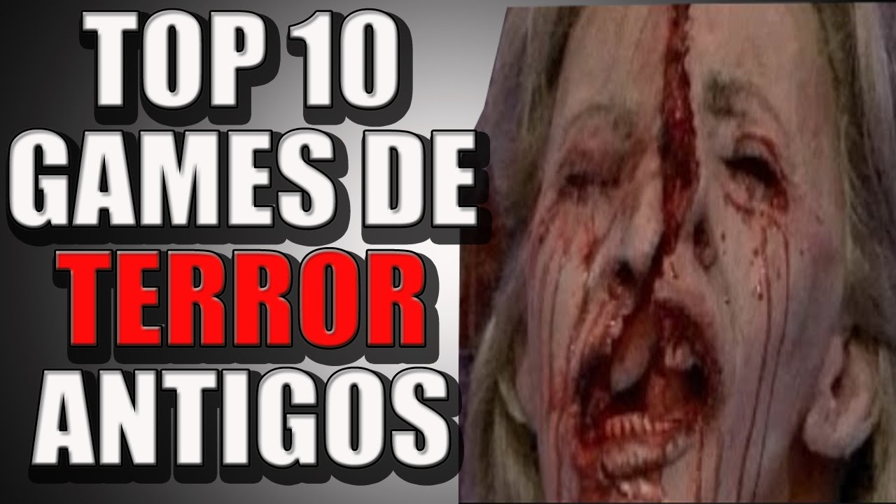 TOP 10 GAMES DE TERROR ANTIGOS !