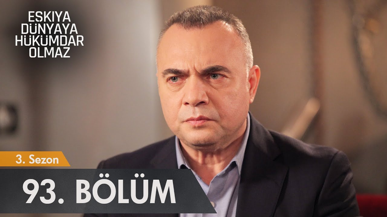 Eşkıya D&uuml;nyaya H&uuml;k&uuml;mdar Olmaz 93. B&ouml;l&uuml;m