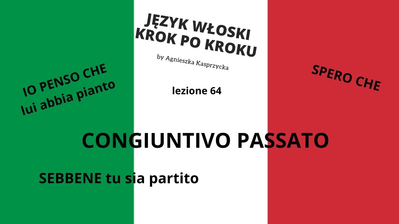 CONGIUNTIVO PASSATO JĘZYK WŁOSKI KROK PO KROKU